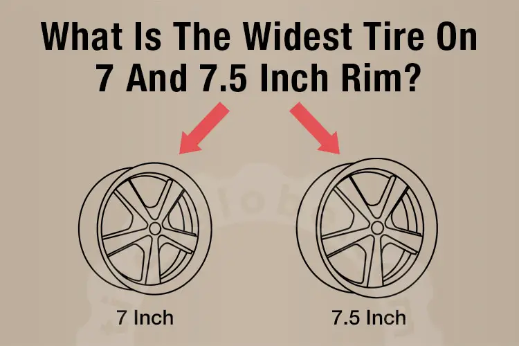 widest tire on 7 and 7.5 inch rim